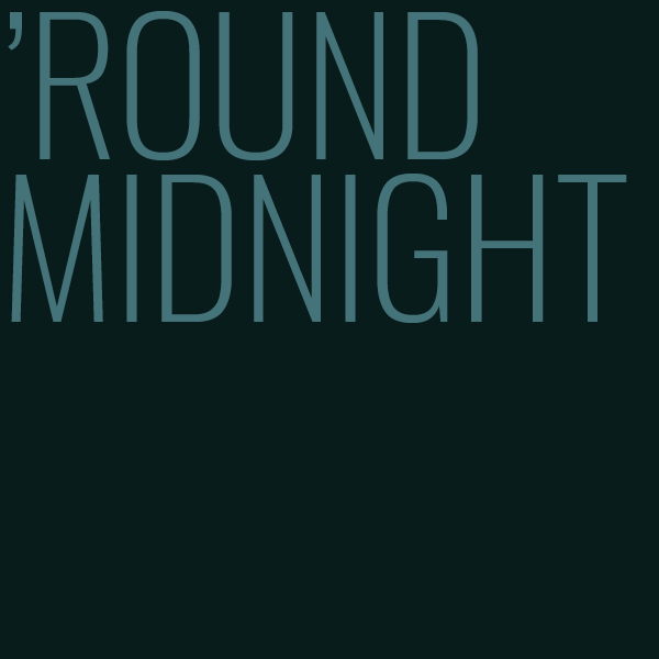 round midnight